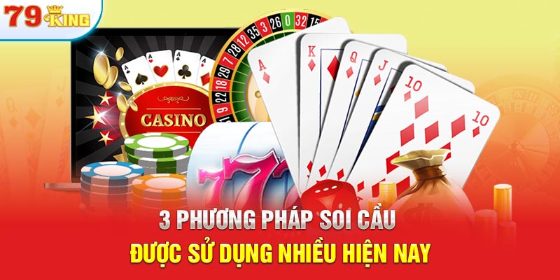 3 phương pháp soi cầu được sử dụng nhiều hiện nay