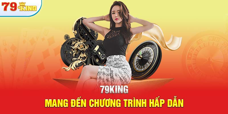 79KING mang đến chương trình hấp dẫn