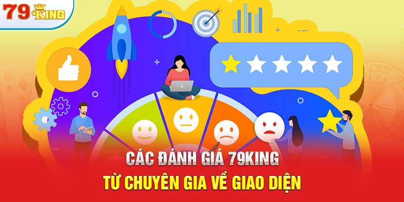 Các đánh giá 79KING từ chuyên gia về giao diện