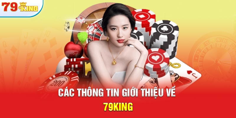 Các thông tin giới thiệu về 79KING