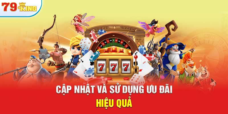 Cập nhật và sử dụng ưu đãi hiệu quả