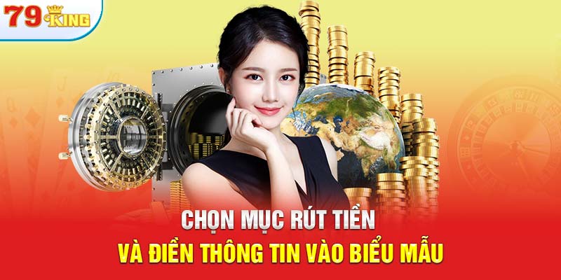 Chọn mục rút tiền và điền thông tin vào biểu mẫu