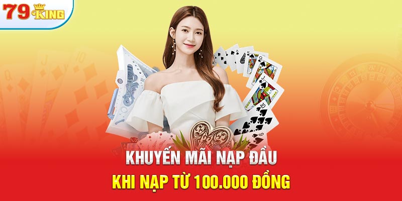 Khuyến mãi nạp đầu khi nạp từ 100.000 đồng