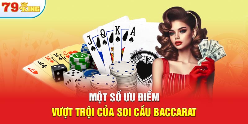 Một số ưu điểm vượt trội của soi cầu baccarat